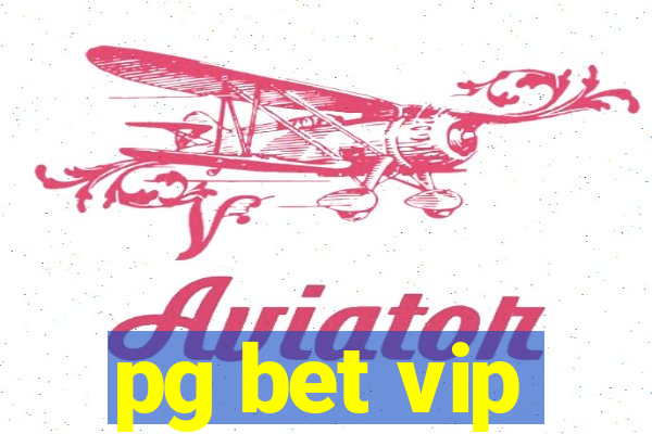 pg bet vip